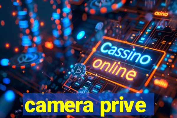 camera prive